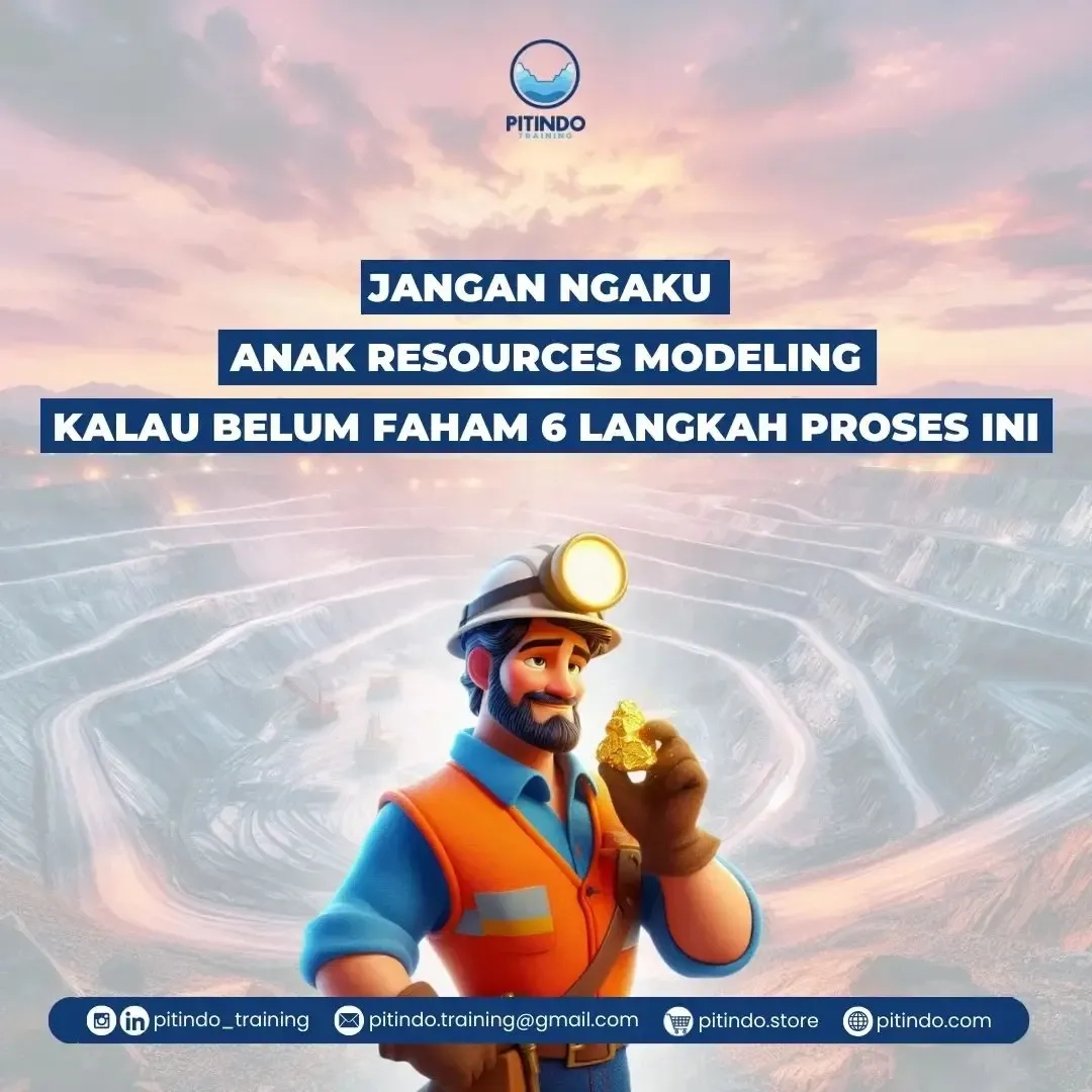  Memahami 6 Langkah Proses Resources Modeling dalam Industri Pertambangan